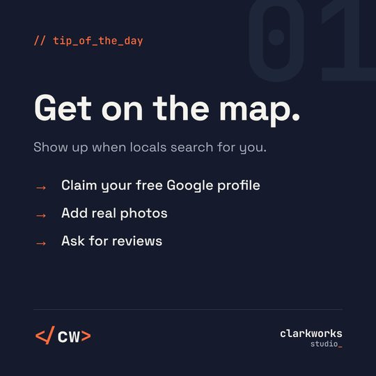 Tip 01: Get on the map. Show up when locals search for you, with a free Google Business Profile.
